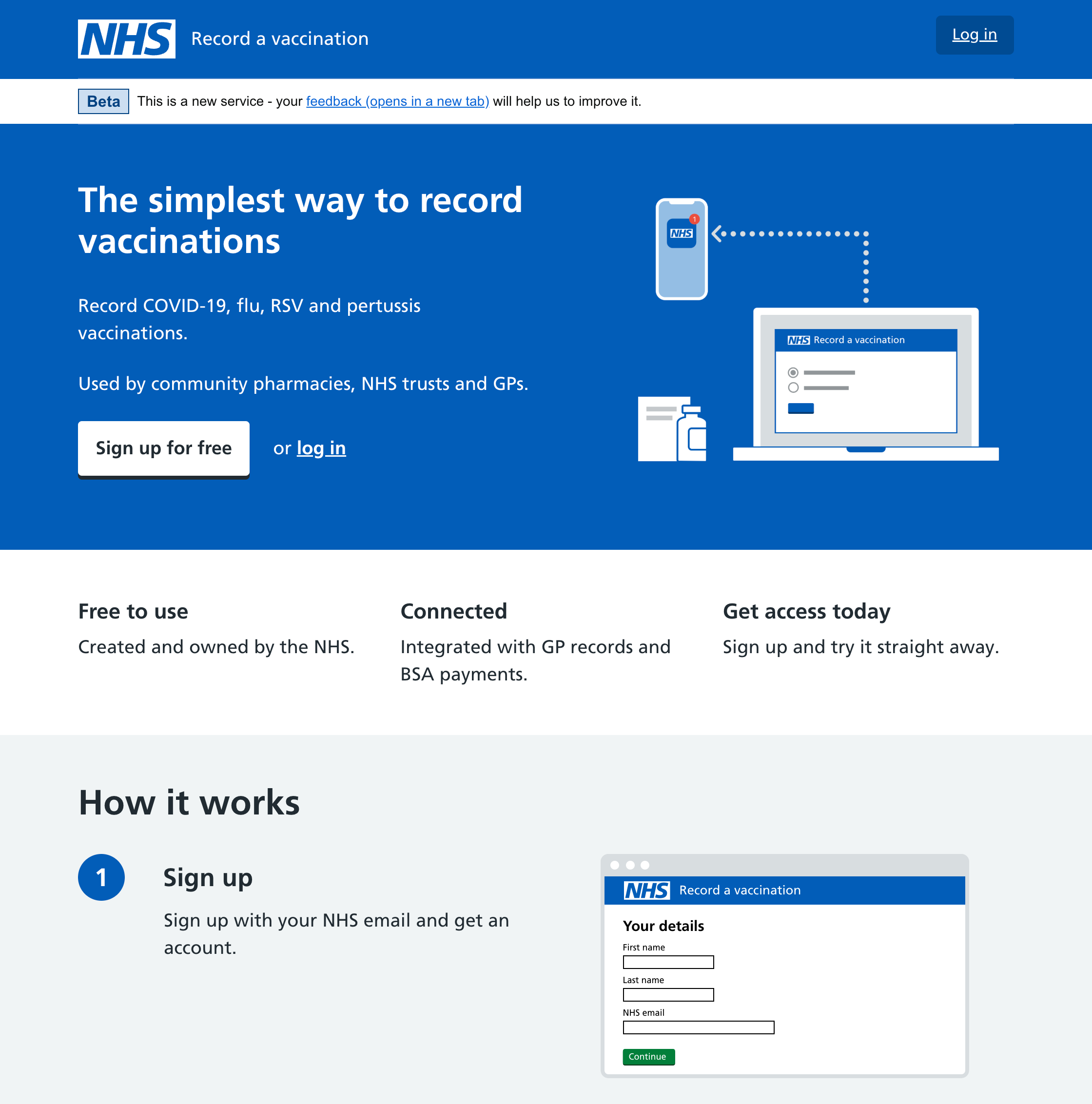 Screenshot showing a page with the large title ‘The simplest way to record vaccinations’ along with an illustration of a service on a laptop next to a vaccine vial, connected by a dotted arrow to a smartphone showing the NHS app. Beneath the heading is a button labelled ‘Sign up for free’. This is followed by a section with the headings ‘Free to use‘, ‘Connected’, and ‘Get access today’.